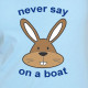 Never Say Rabbit On A Boat t-shirt