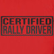 Certified rally driver t-shirt