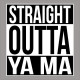 Straight outta ya ma t-shirt