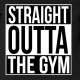 Straight outta the gym t-shirt